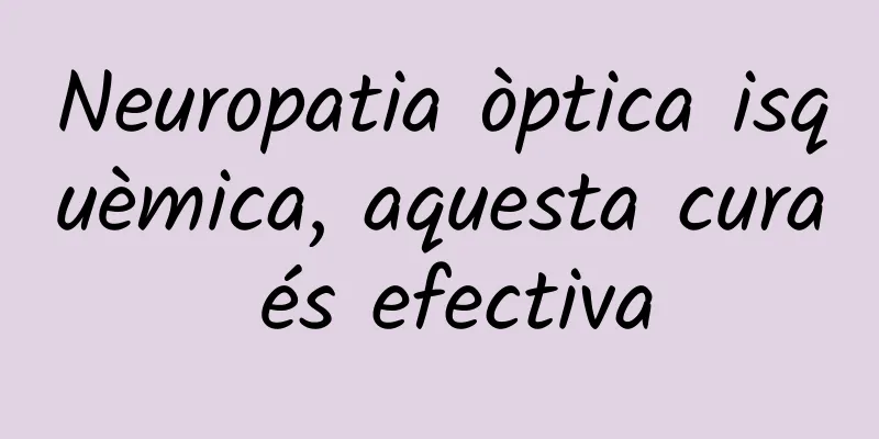 Neuropatia òptica isquèmica, aquesta cura és efectiva