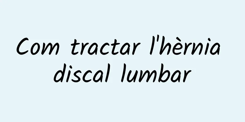 Com tractar l'hèrnia discal lumbar