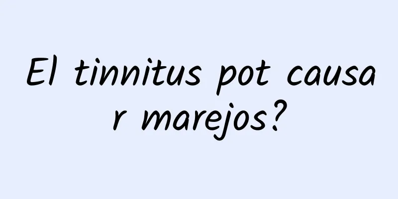 El tinnitus pot causar marejos?