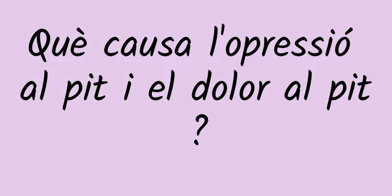 Què causa l'opressió al pit i el dolor al pit?