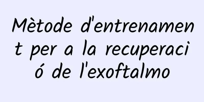 Mètode d'entrenament per a la recuperació de l'exoftalmo