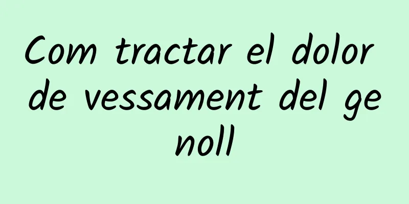 Com tractar el dolor de vessament del genoll