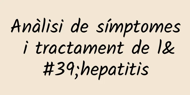 Anàlisi de símptomes i tractament de l'hepatitis