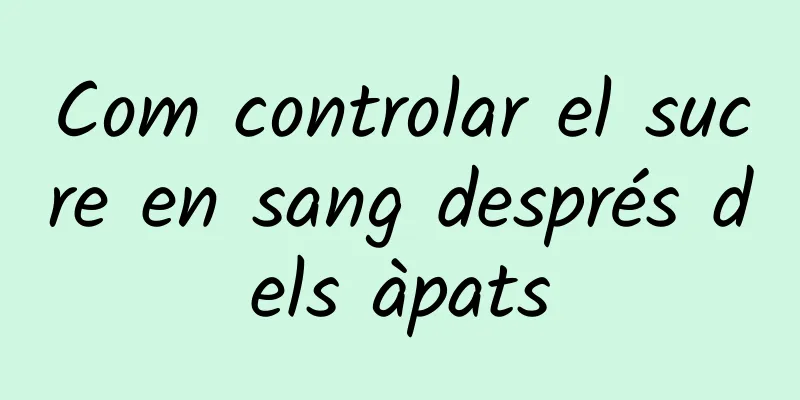 Com controlar el sucre en sang després dels àpats