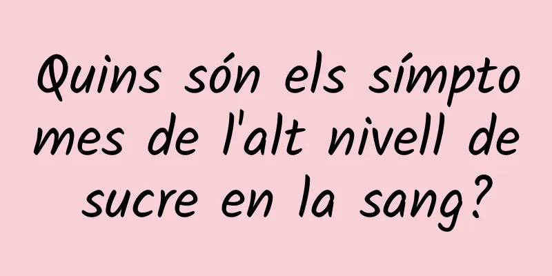Quins són els símptomes de l'alt nivell de sucre en la sang?