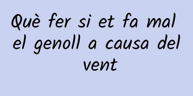 Què fer si et fa mal el genoll a causa del vent