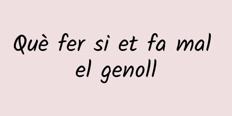 Què fer si et fa mal el genoll