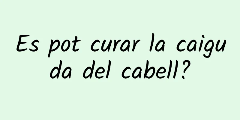 Es pot curar la caiguda del cabell?