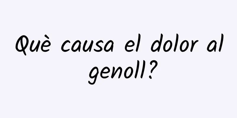 Què causa el dolor al genoll?