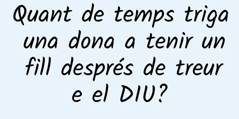 Quant de temps triga una dona a tenir un fill després de treure el DIU?