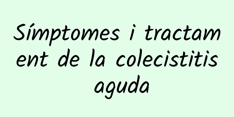 Símptomes i tractament de la colecistitis aguda