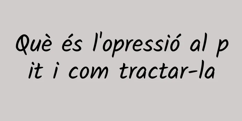 Què és l'opressió al pit i com tractar-la