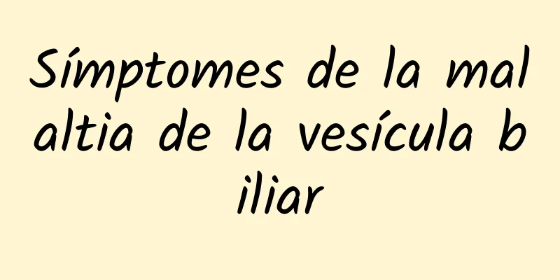 Símptomes de la malaltia de la vesícula biliar