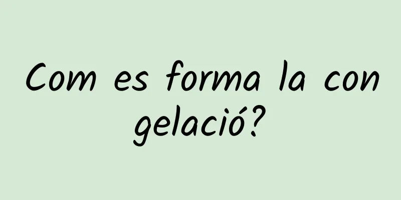 Com es forma la congelació?