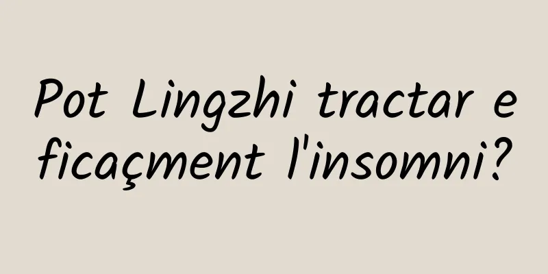 Pot Lingzhi tractar eficaçment l'insomni?