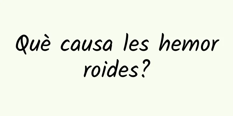 Què causa les hemorroides?