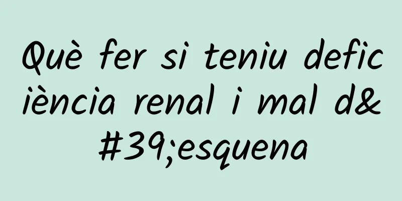 Què fer si teniu deficiència renal i mal d'esquena