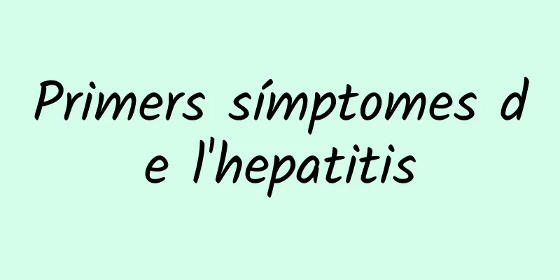 Primers símptomes de l'hepatitis