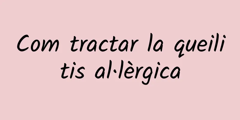 Com tractar la queilitis al·lèrgica