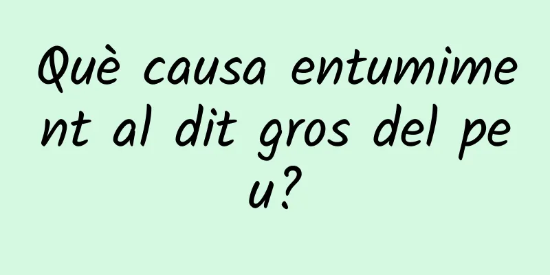 Què causa entumiment al dit gros del peu?
