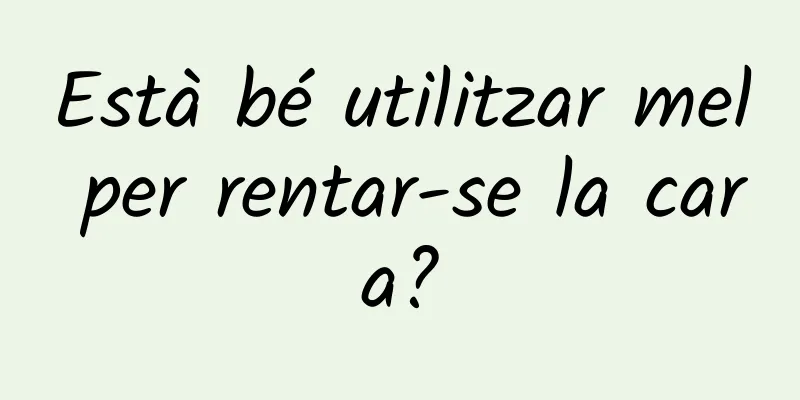 Està bé utilitzar mel per rentar-se la cara?