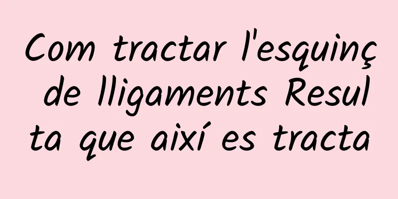 Com tractar l'esquinç de lligaments Resulta que així es tracta