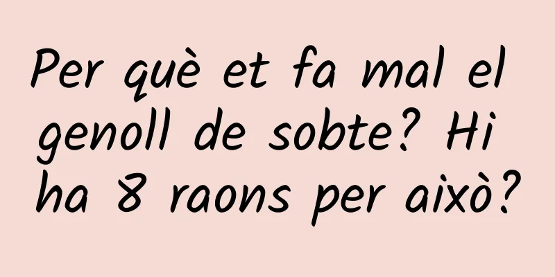 Per què et fa mal el genoll de sobte? Hi ha 8 raons per això?