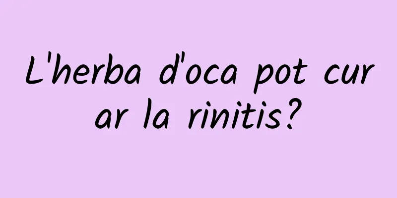 L'herba d'oca pot curar la rinitis?