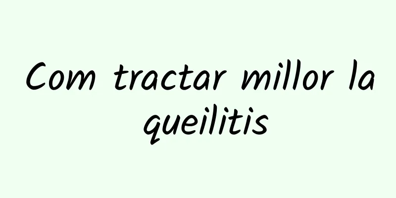 Com tractar millor la queilitis