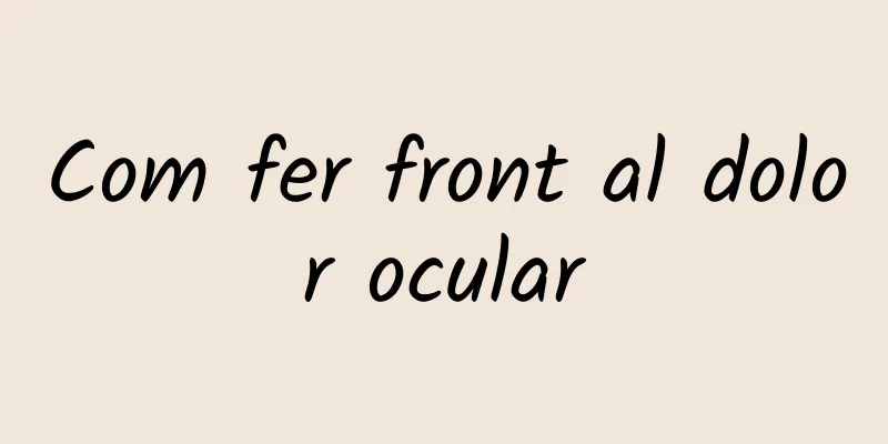 Com fer front al dolor ocular
