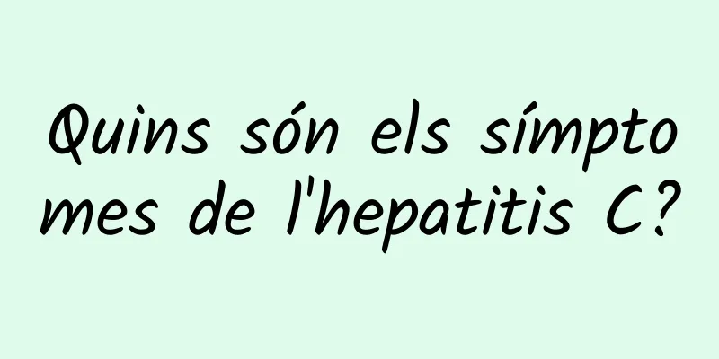 Quins són els símptomes de l'hepatitis C?