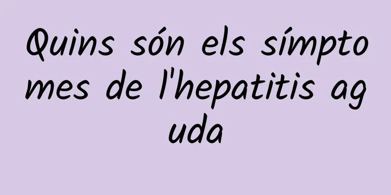 Quins són els símptomes de l'hepatitis aguda