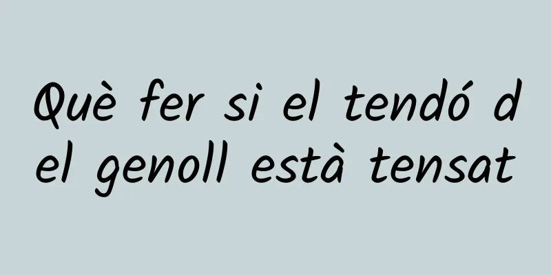 Què fer si el tendó del genoll està tensat