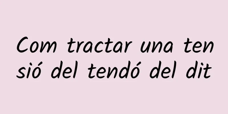 Com tractar una tensió del tendó del dit
