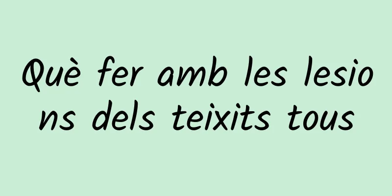 Què fer amb les lesions dels teixits tous