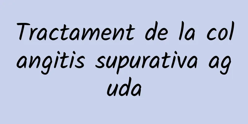 Tractament de la colangitis supurativa aguda
