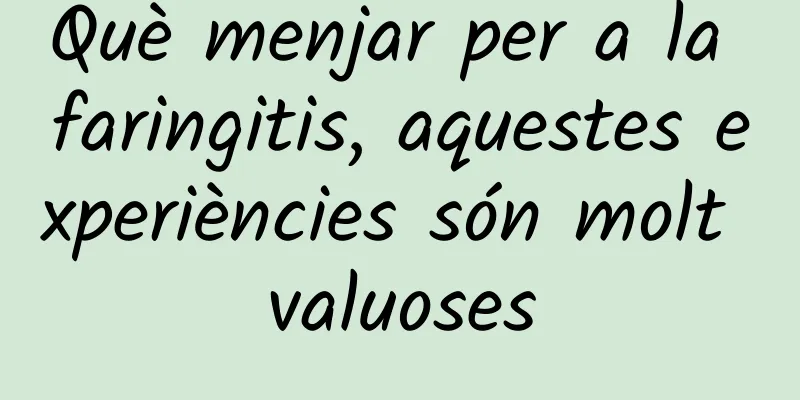 Què menjar per a la faringitis, aquestes experiències són molt valuoses