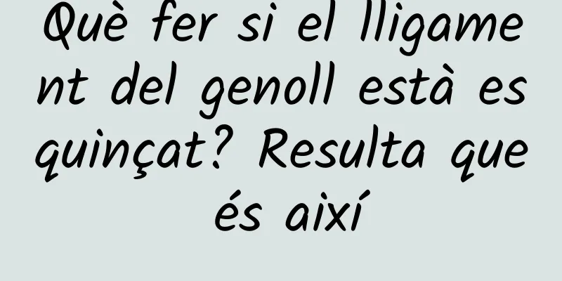 Què fer si el lligament del genoll està esquinçat? Resulta que és així