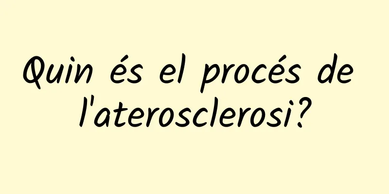 Quin és el procés de l'aterosclerosi?