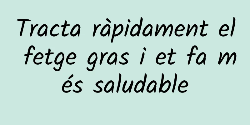 Tracta ràpidament el fetge gras i et fa més saludable