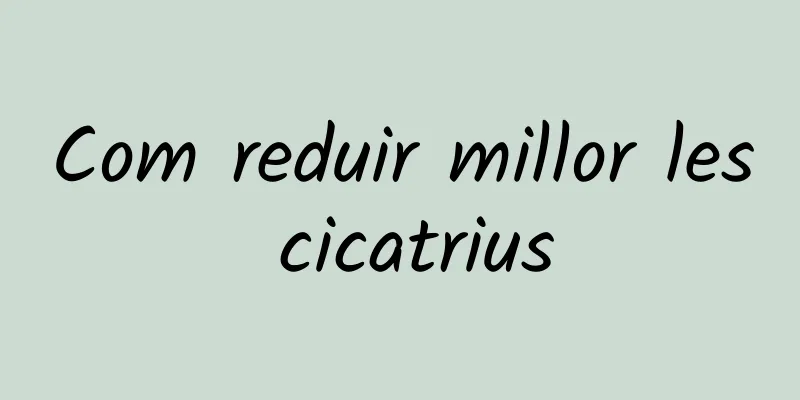Com reduir millor les cicatrius