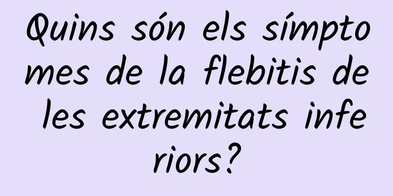 Quins són els símptomes de la flebitis de les extremitats inferiors?