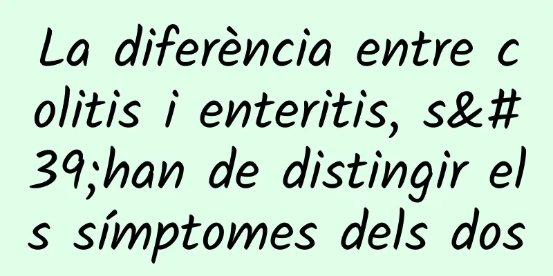 La diferència entre colitis i enteritis, s'han de distingir els símptomes dels dos