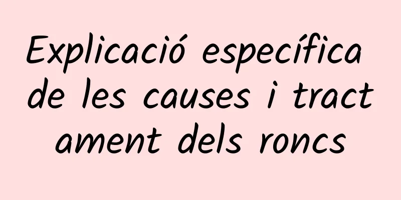 Explicació específica de les causes i tractament dels roncs
