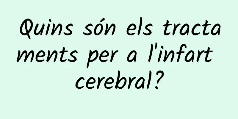 Quins són els tractaments per a l'infart cerebral?