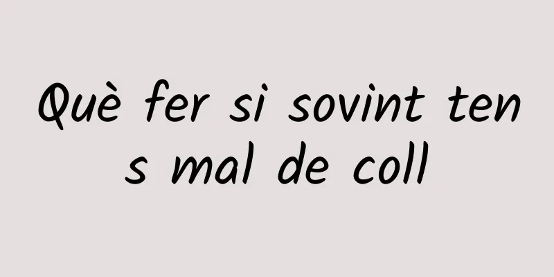 Què fer si sovint tens mal de coll