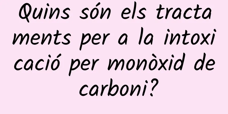 Quins són els tractaments per a la intoxicació per monòxid de carboni?