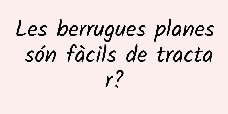 Les berrugues planes són fàcils de tractar?