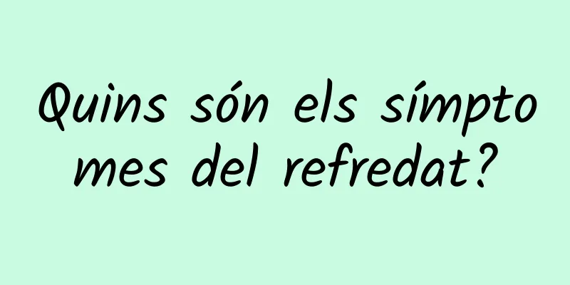Quins són els símptomes del refredat?