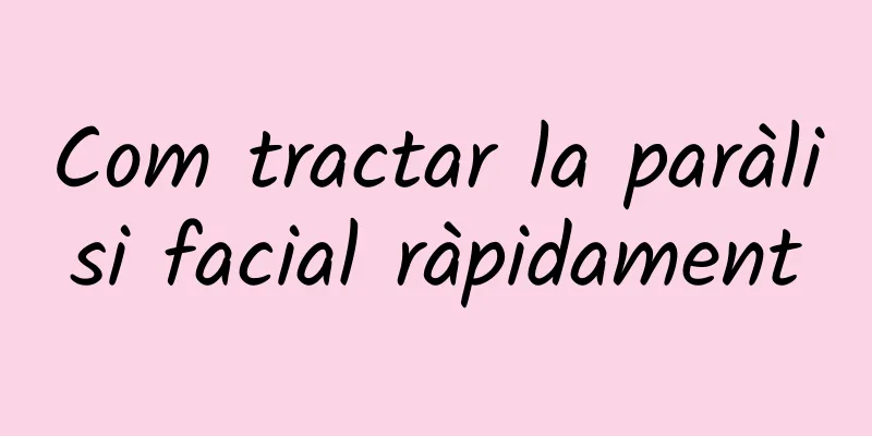 Com tractar la paràlisi facial ràpidament
